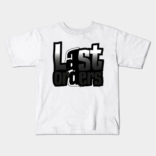 Last Orders Kids T-Shirt